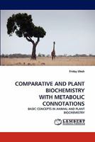 Comparative and Plant Biochemistry with Metabolic Connotations 3843373426 Book Cover
