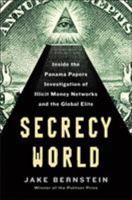 Secrecy World: Inside the Panama Papers Investigation of Illicit Money Networks and the Global Elite 1250754402 Book Cover