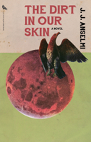 The Dirt in Our Skin 1644283751 Book Cover