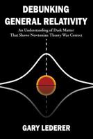 Debunking General Relativity 069271958X Book Cover