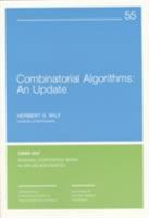 Combinatorial Algorithms : An Update (CBMS-NSF Regional Conference Series in Applied Mathematics) (CBMS-NSF Regional Conference Series in Applied Mathematics) 0898712319 Book Cover