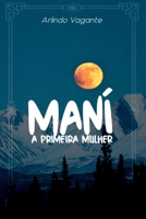 Maní, A Primeira Mulher (Portuguese Edition) 6500475488 Book Cover