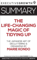 Summary: The Life-Changing Magic of Tidying Up - The Japanese Art of Decluttering and Organizing by Marie Kondo 1077748264 Book Cover