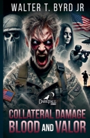 Collateral Damage: Blood and Valor B0F77WP6ZR Book Cover