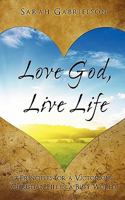 Love God, Live Life 1613797044 Book Cover