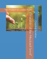 “Parable of the Mustard Seed”: “The Power of a Little Faith” (Parables For Children) B0FLKC4RNZ Book Cover