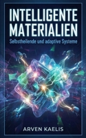 Intelligente Materialien: Selbstheilende und adaptive Systeme (German Edition) B0GVG8FVMQ Book Cover