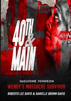 40TH & MAIN: Based on the Wendy's Massacre 1008950467 Book Cover