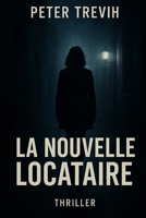 La nouvelle locataire (French Edition) B0F1CZ9385 Book Cover