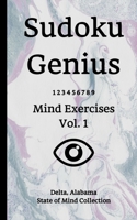 Sudoku Genius Mind Exercises Volume 1: Delta, Alabama State of Mind Collection 1707292663 Book Cover