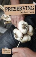 Preserving (Made at Home) 1770850791 Book Cover