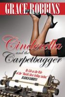 Cinderella & The Carpetbagger: My Life as the Wife of the “World’s Bestselling Author,” Harold Robbins 0988284820 Book Cover