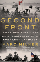 Second Front: Anglo-American Rivalry and the Hidden Story of the Normandy Campaign 030027887X Book Cover