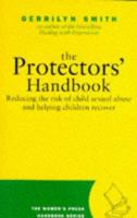 The Protector's Handbook: Reducing the Risk of Child Sexual Abuse and Helping Children Recover (Women's Press Handbook) 0704344173 Book Cover