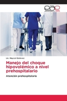 Manejo del choque hipovolémico a nivel prehospitalario: Atención prehospitalaria 6202121947 Book Cover