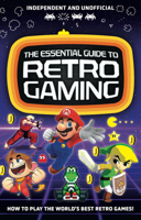 RETRO GAMING, THE ESSENTIAL GUIDE TO 1839352477 Book Cover