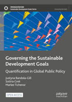 Governing the Sustainable Development Goals: Quantification in Global Public Policy 3031039408 Book Cover