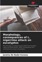 Morphology, consequences of L. nigerrima attack on eucalyptus 620583863X Book Cover