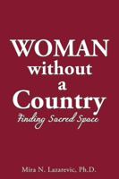 Woman Without a Country: Finding Sacred Space 1524612979 Book Cover