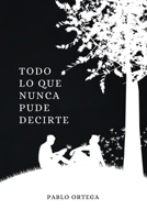 Todo lo que nunca pude decirte B0BW2K4DK6 Book Cover