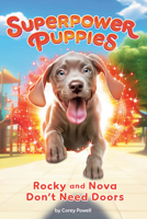 Rocky and Nova Don't Need Doors #3 (Superpower Puppies) 059375042X Book Cover