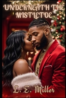 Underneath The Mistletoe B0CRJPVQYM Book Cover