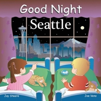 Good Night Seattle (Good Night Our World series) 1602190143 Book Cover