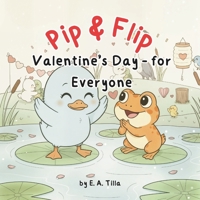 Pip & Flip Valentine's Day - for Everyone B0GJPHFG4B Book Cover