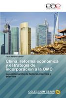 China: reforma económica y estrategia de incorporación a la OMC: La combinación de factores internos y externos 3659018171 Book Cover