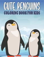 Cute Penguin Coloring Book For Kids: 50 Penguin Coloring Pages B08YNV8M4Z Book Cover