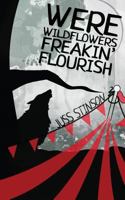 Were Wildflowers Freakin' Flourish 1502965372 Book Cover