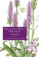 Ireland's Wild Orchids: A Field Guide. Brendan Sayers & Susan Sex 1848891695 Book Cover