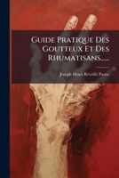 Guide Pratique Des Goutteux Et Des Rhumatisans...... 127208101X Book Cover