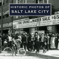 Historic Photos of Salt Lake City (Historic Photos) 1683369696 Book Cover