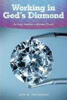 Working in God's Diamond: An Every Member a Minister Church 1615077723 Book Cover