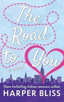 The Road to You: A Lesbian Romance Novel 9881490960 Book Cover