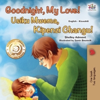 Goodnight, My Love! (English Swahili Bilingual Children's Book) 1049702220 Book Cover