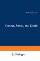 Cancer, Stress, and Death (Sloan-Kettering Institute Cancer Series) 0306401436 Book Cover