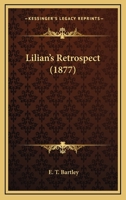 Lilian's Retrospect 1104780925 Book Cover