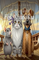The Adventures of Figo, Ari and Ruz B0H573HR6W Book Cover