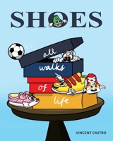 Shoes: All Walks of Life 1646703480 Book Cover