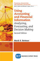 Using Accounting & Financial Information: Analyzing, Forecasting, and Decision Making 1947098683 Book Cover