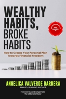 Wealthy Habits, Broke Habits: How to Create Your Personal PlanvTowards Financial Freedom B0C9SJ2PK6 Book Cover