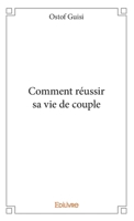 Comment réussir sa vie de couple (French Edition) 2414105828 Book Cover