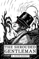 The Shrouded Gentleman B0DPP63X7L Book Cover