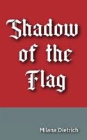 Shadow of the Flag 1939986389 Book Cover