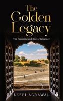 The Golden Legacy: The Founding and Rise of Jaisalmer B0GG9Y8HJZ Book Cover