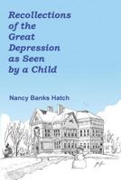 Recollections of the Great Depression as Seen by a Child 1535548320 Book Cover