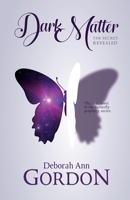 Dark Matter: The Secret Revealed 1519732864 Book Cover