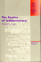 The Poetics of Indeterminacy: Rimbaud to Cage (Avant-Garde & Modernism Studies) 0810117649 Book Cover